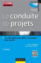 Couverture du livre « La conduite de projets ; les 101 règles pour piloter vos projets avec succès (3e édition) » de Thierry Hougron et Jean-Jacques Cousty aux éditions Dunod