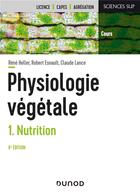 Couverture du livre « Physiologie végétale t.1 ; nutrition (6e édition) » de Claude Lance et Rene Heller et Robert Esnault aux éditions Dunod