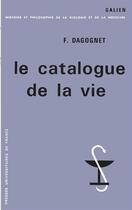 Couverture du livre « Le catalogue de la vie » de Francois Dagognet aux éditions Puf