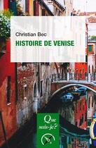 Couverture du livre « Histoire de Venise (5e édition) » de Christian Bec aux éditions Que Sais-je ?