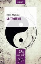 Couverture du livre « Le taoïsme » de Remi Mathieu aux éditions Que Sais-je ?
