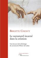 Couverture du livre « Le surnaturel incarne dans la creation » de Brigitte Cholvy aux éditions Cerf