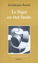 Couverture du livre « Le sujet en etat limite » de Jean-Jacques Rassial aux éditions Denoel