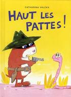 Couverture du livre « Haut les pattes ! » de Catharina Valckx aux éditions Ecole Des Loisirs