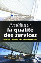 Couverture du livre « Améliorer la qualité des services : Avec la Gestion des Problèmes ITIL » de Hamilton Mann aux éditions Eyrolles