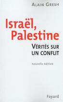 Couverture du livre « Israel Palestine ; Verites Sur Un Conflit ; Edition 2002 » de Alain Gresh aux éditions Fayard