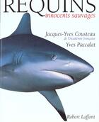 Couverture du livre « Requins, Innocents Sauvages » de Cousteau et Paccalet aux éditions Robert Laffont