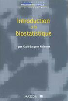 Couverture du livre « Introduction a la biostatistique » de Alain-Jacques Valleron aux éditions Elsevier-masson