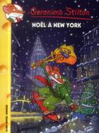 Couverture du livre « Geronimo Stilton t.71 ; Noël à New York » de Geronimo Stilton aux éditions Albin Michel Jeunesse