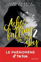 Couverture du livre « Ashes falling for the sky Tome 2 » de Mathieu Guibe et Nine Gorman aux éditions Albin Michel