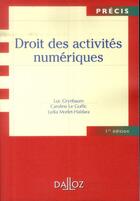 Couverture du livre « Droit des activités numériques » de Caroline Le Goffic et Luc Grynbaum et Lydia Morlet-Haidara aux éditions Dalloz