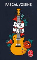 Couverture du livre « Mon gamin » de Pascal Voisine aux éditions Le Livre De Poche