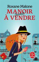 Couverture du livre « Manoir (hanté) à vendre » de Roxane Malone aux éditions Le Livre De Poche