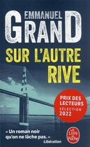 Couverture du livre « Sur l'autre rive » de Emmanuel Grand aux éditions Le Livre De Poche