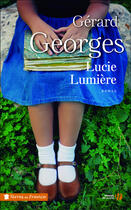 Couverture du livre « Lucie Lumière » de Gerard Georges aux éditions Presses De La Cite