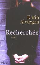 Couverture du livre « Recherchee » de Karin Alvtegen aux éditions Plon