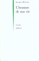 Couverture du livre « L'Homme De Ma Vie » de Jacques Bertoin aux éditions Julliard