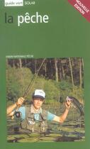 Couverture du livre « La pêche » de Jean-Claude Chantelat et Pascal Leherissier et Patrick Guillotte aux éditions Solar