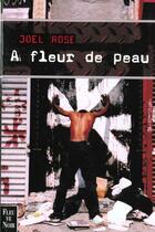 Couverture du livre « A fleur de peau » de Joel Rose aux éditions Fleuve Editions