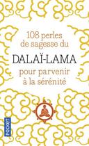 Couverture du livre « 108 perles de sagesse du Dalaï-Lama pour parvenir à la sérénité » de Dalai-Lama/Nhat Hanh aux éditions Pocket