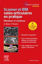 Couverture du livre « Scanner et IRM ostéo-articulaires en pratique : membres et ceintures » de Alain Bblum et Pedro Teixeira aux éditions Elsevier-masson