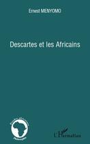 Couverture du livre « Descartes et les africains » de Ernest Menyomo aux éditions L'harmattan