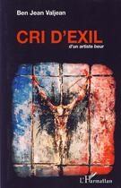 Couverture du livre « Cri d'exil d'un artiste beur » de Ben Jean Valjean aux éditions Editions L'harmattan