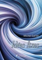 Couverture du livre « Idées fixes » de Michel Garier aux éditions Amalthee