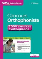 Couverture du livre « Concours orthophoniste ; 5000 exercices d'orthographe (2e édition) » de Dominique Dumas aux éditions Vuibert