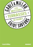 Couverture du livre « GUIDE SAVEURS GAULT & MILLAU : les meilleures terrasses de France » de  aux éditions Mango