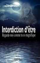 Couverture du livre « Interdiction d'être ; regarde-moi comme tu es magnifique » de Katy Card aux éditions Books On Demand