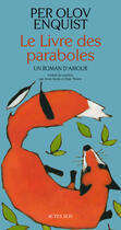 Couverture du livre « Le livre des paraboles - un roman d'amour » de Per Olov Enquist aux éditions Editions Actes Sud