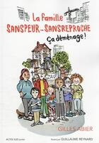 Couverture du livre « La famille Sanspeur-Sansreproche t.1 ; ça déménage ! » de Gilles Abier et Guillaume Reynard aux éditions Actes Sud Junior