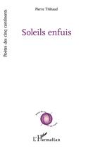 Couverture du livre « Soleils enfuis » de Pierre Thibaud aux éditions L'harmattan