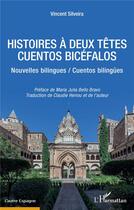 Couverture du livre « Histoires à deux têtes : nouvelles bilingues, cuentos bilingës » de Vincent Silveira aux éditions L'harmattan