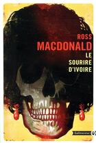 Couverture du livre « Le sourire d'ivoire » de Ross Macdonald aux éditions Gallmeister