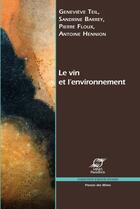 Couverture du livre « Le vin et l'environnement » de Sandrine Barrey et Genevieve Teil et Pierre Floux et Antoine Hennion aux éditions Presses Des Mines Via Openedition