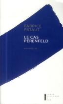 Couverture du livre « Le cas Perenfeld » de Fabrice Pataut aux éditions Pierre-guillaume De Roux