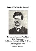 Couverture du livre « Oeuvres posthumes d'un héros de la Commune, fusillé pour l'exemple à l'âge de 27 ans » de Louis-Nathaniel Rossel aux éditions Theolib