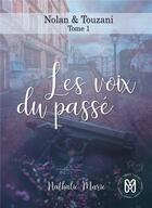 Couverture du livre « Nolan & Touzani t.1 ; les voix du passé » de Nathalie Marie aux éditions Mix Editions