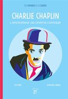 Couverture du livre « Charlie Chaplin ; l'enchanteur du cinéma comique » de Luc Baba et Hypathie Aswang aux éditions A Dos D'ane