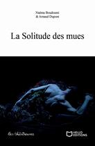 Couverture du livre « La solitude des mues » de Naema Boudoumi et Arnaud Dupont aux éditions Hello Editions