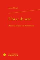 Couverture du livre « D'os et de vent : penser la baleine à la Renaissance » de Adrien Mangili aux éditions Classiques Garnier