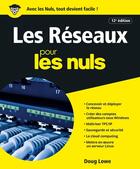 Couverture du livre « Les réseaux pour les nuls (12e édition) » de Doug Lowe aux éditions Pour Les Nuls