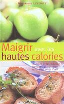 Couverture du livre « Maigrir Avec Les Hautes Calories » de Marianne Leconte aux éditions Marabout