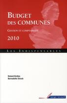 Couverture du livre « Budget des communes ; gestion et comptabilité 2010 » de Straub aux éditions Berger-levrault