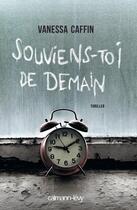 Couverture du livre « Souviens-toi de demain » de Vanessa Caffin aux éditions Calmann-levy