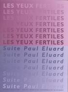 Couverture du livre « Les yeux fertiles- suite paul eluard » de  aux éditions Cercle D'art