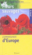 Couverture du livre « Fleurs sauvages communes d'Europe » de Wolfgang Hensel aux éditions Vigot
