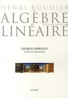 Couverture du livre « Algèbre linéaire (3è édition) » de Henri Roudier aux éditions De Boeck Superieur
